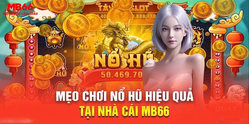 Mẹo Chơi Nổ Hũ